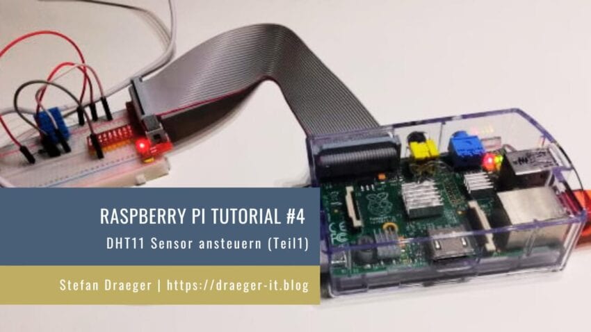 Rasperry PI Tutorial 4 - DHT11 Sensor (Teil1)