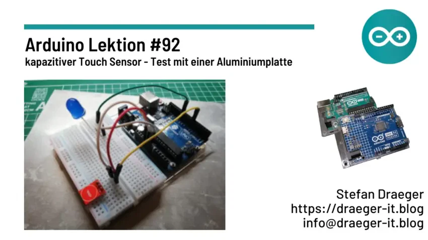 Arduino Lektion 92 - kapazitiver Touch Sensor - Test mit einer Aluminiumplatte