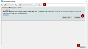 Installieren der Adafruit LED Backpack Bibliothek
