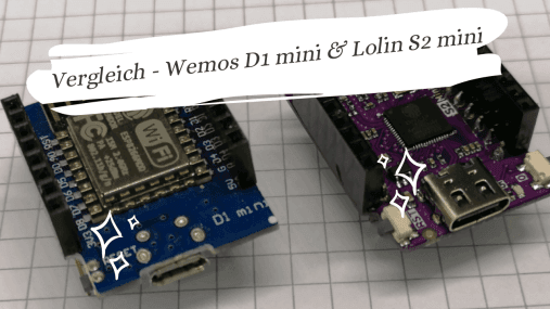 Vergleich - Wemos D1 mini & Lolin S2 mini