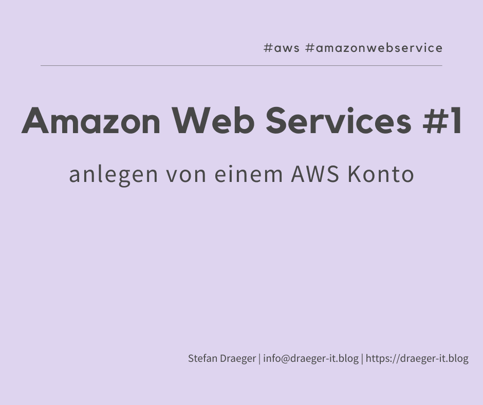 AWS #1 - anlegen von einem AWS Konto