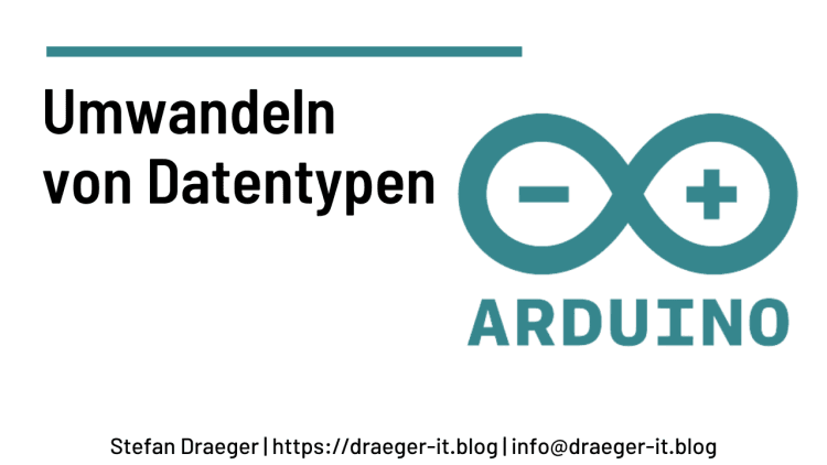 Arduino - Umwandeln von Datentypen