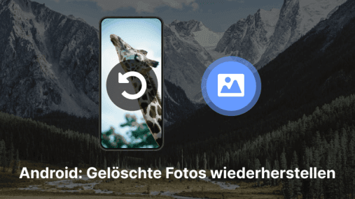 Android gelöschte Bilder wiederherstellen: So einfach klappt’s