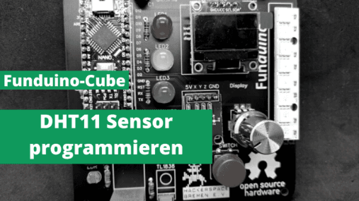 Funduino-Cube programmieren #2: DHT11 Sensor & OLED Display