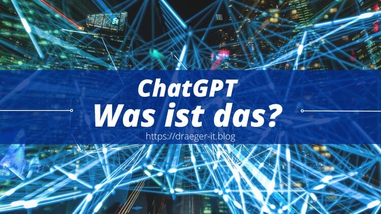 ChatGPT #1 - Was ist das?