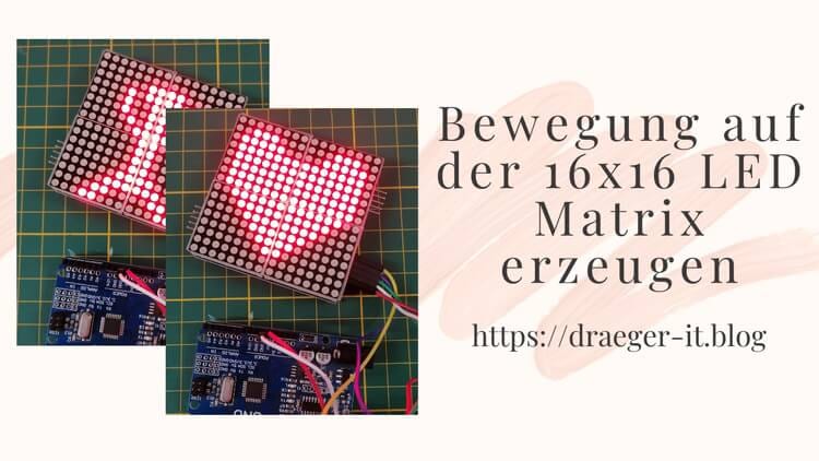 Bewegungen mit 16x16 LED Matrix am Arduino UNO
