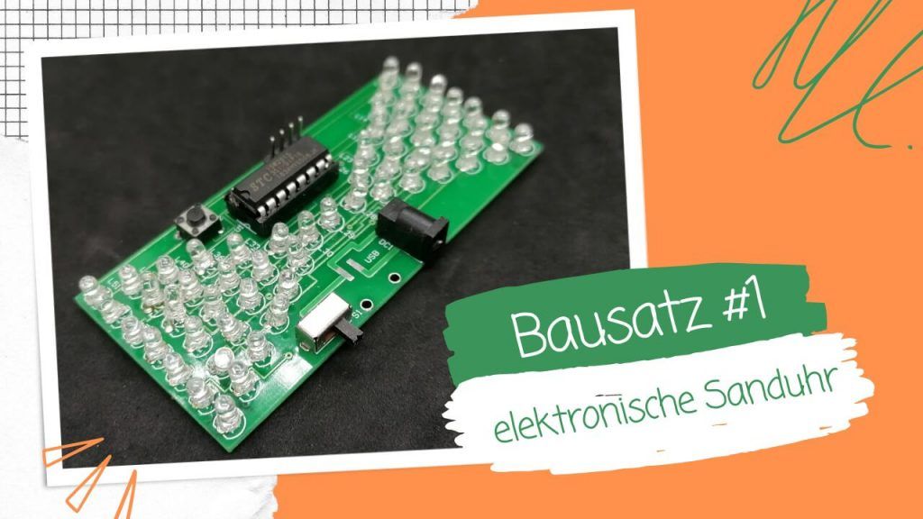 Bausatz #1: elektronische Sanduhr