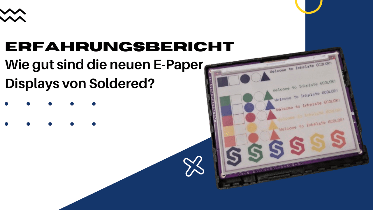 Erfahrungsbericht: Wie gut sind die neuen E-Paper Displays von Soldered?