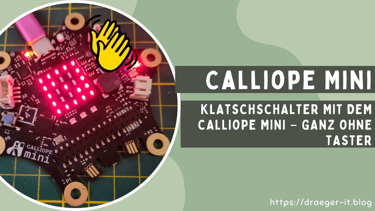 Calliope Mini 3 als Klatschschalter in Open Roberta Lab