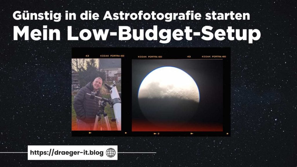 Günstig in die Astrofotografie starten Mein Low-Budget-Setup