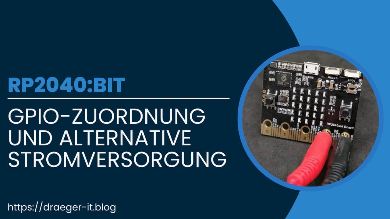RP2040bit - GPIO Zuordnung & alternative Stromversorgung