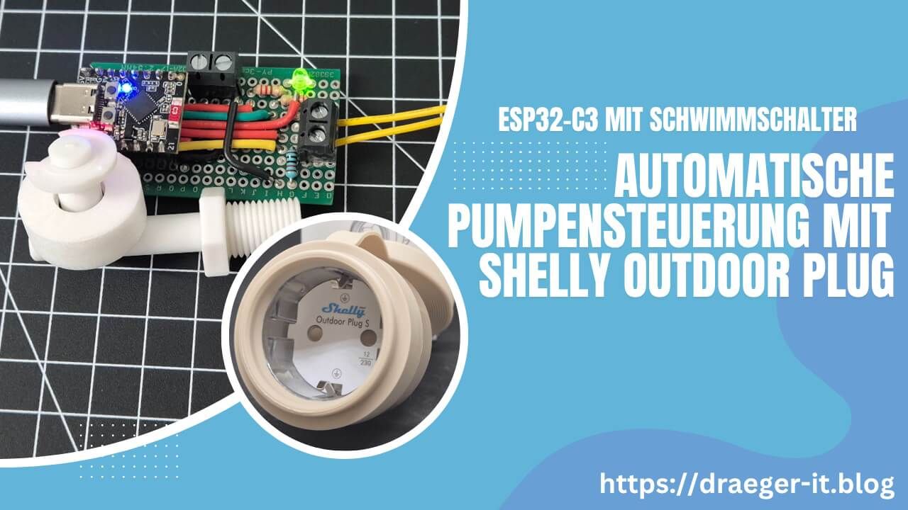 automatische Pumpensteuerung - Shelly Outdoor Plug + ESP32-C3