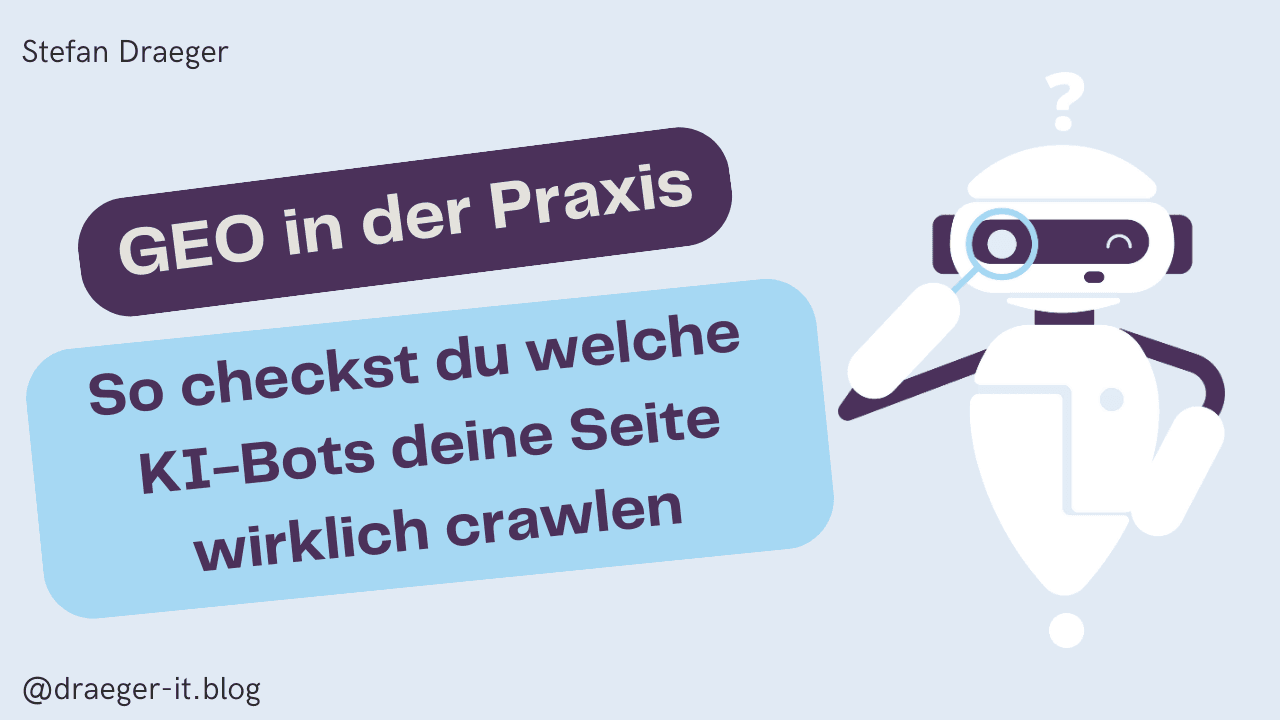 GEO in der Praxis So checkst du mit Python, welche KI-Bots deinen Blog wirklich crawlen