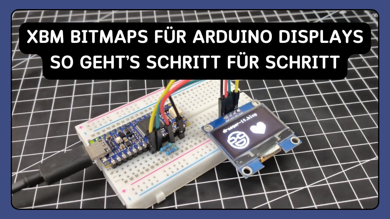 XBM Bitmaps für Arduino Displays So geht’s Schritt für Schritt