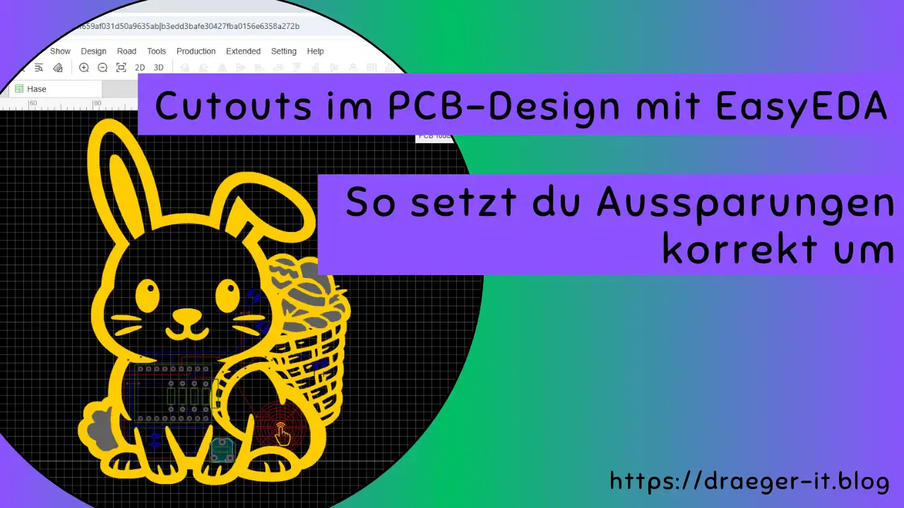 Cutouts im PCB-Design mit EasyEDA So setzt du Aussparungen korrekt um
