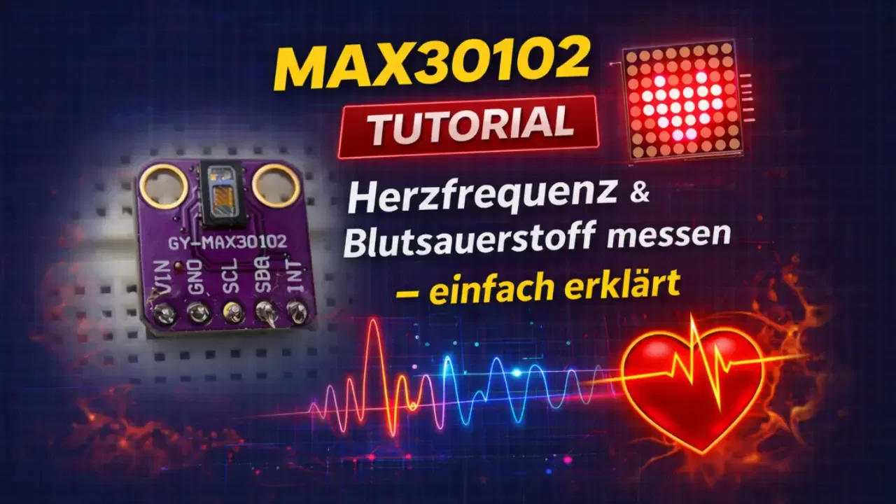MAX30102 Tutorial Herzfrequenz & Blutsauerstoff messen – einfach erklärt