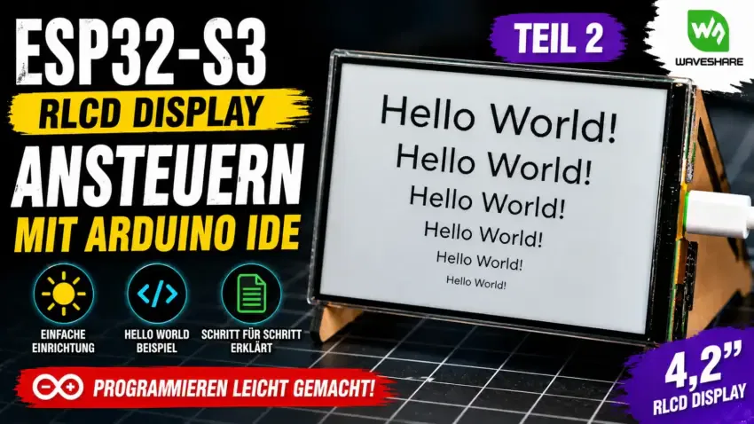ESP32-S3 RLCD Display ansteuern: So klappt die Programmierung mit Arduino IDE (Teil 2)