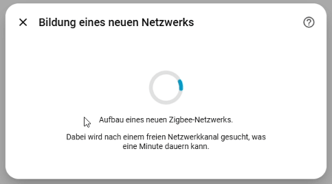 Home Assistant - ZHA hinzufügen - Step 4 - Zigbee Netzwerk aufbauen