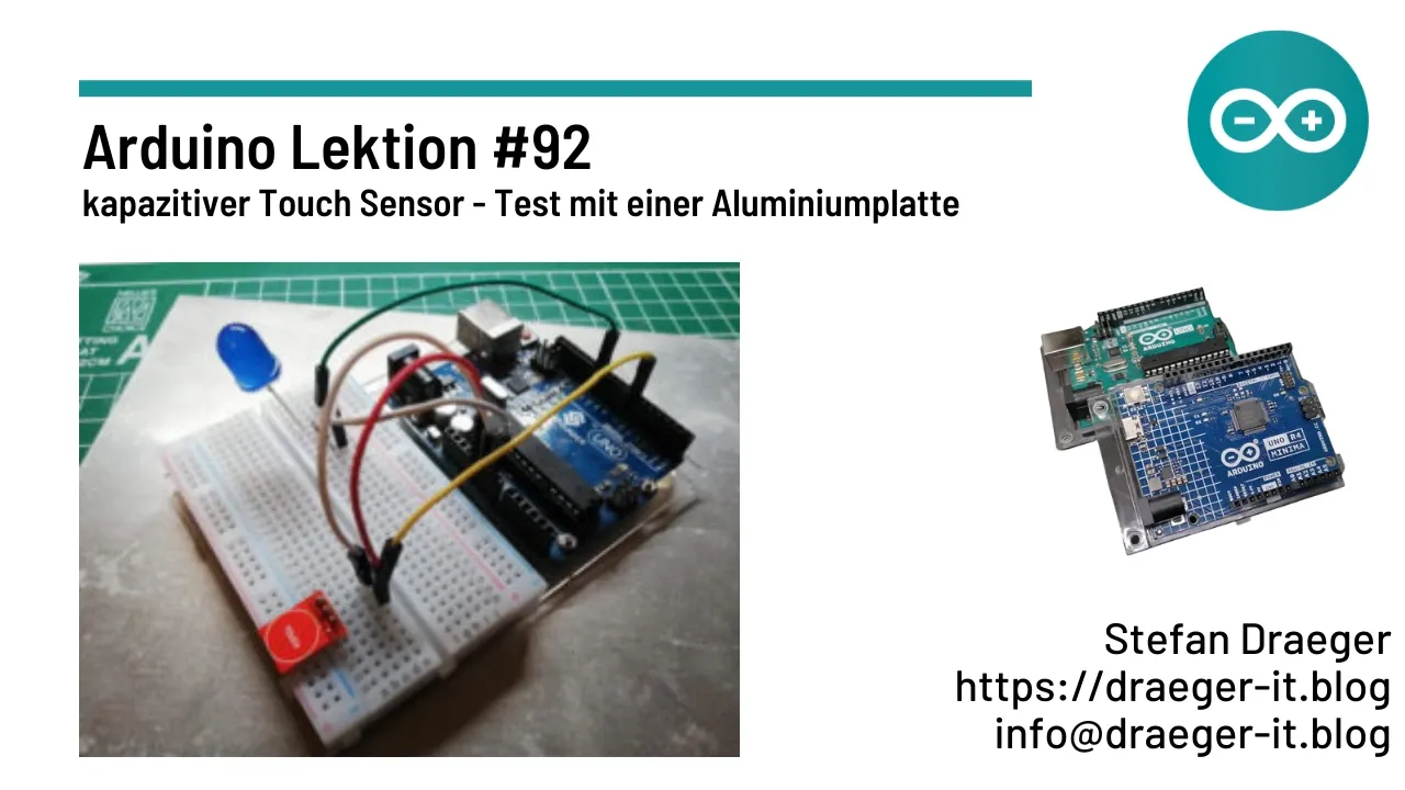 Arduino Lektion 92 - kapazitiver Touch Sensor - Test mit einer Aluminiumplatte