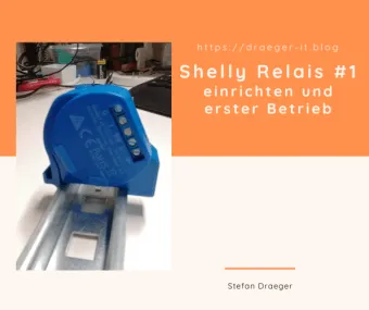 Shelly 1 - Relais einrichten & erster Betrieb