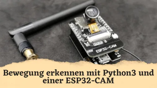 Bewegung mit Python3 an einer ESP32-CAM erkennen