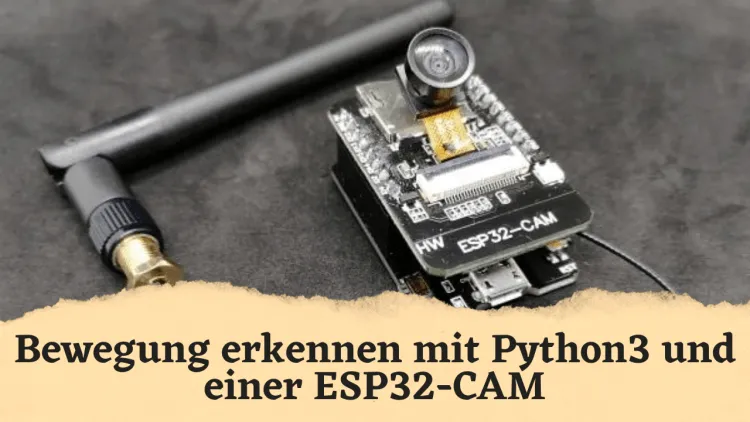 Bewegung mit Python3 an einer ESP32-CAM erkennen