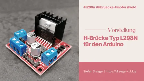 H-Brücke vom Typ L298N für den Arduino
