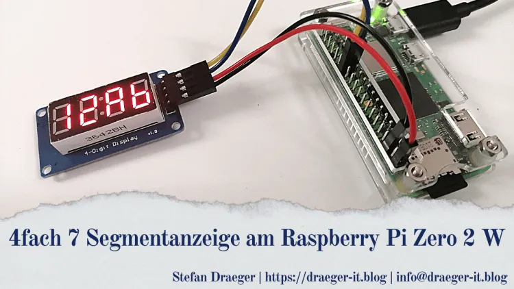 4fach 7 Segmentanzeige am Raspberry Pi Zero 2 W