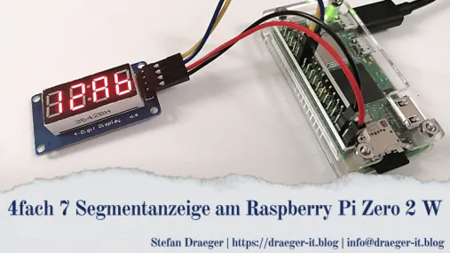 4fach 7 Segmentanzeige am Raspberry Pi Zero 2 W