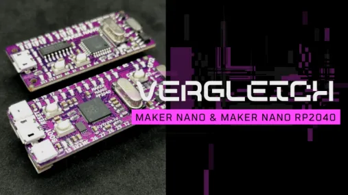 Vergleich der Mikrocontroller - MAKER NANO & MAKER NANO RP2040