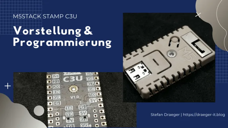 Vorstellung & Programmierung des M5Stack Stamp C3U