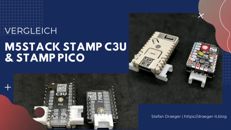 Vergleich - M5Stack Stamp C3U & Stamp Pico