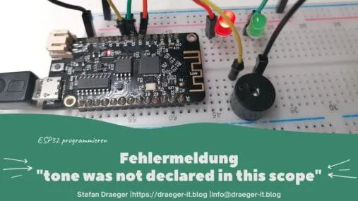 ESP32 - Arduino IDE, Fehlermeldung bei tone / noTone
