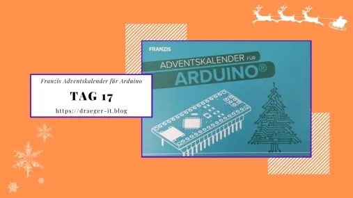 Franzis Adventskalender für Arduino – Tag 17