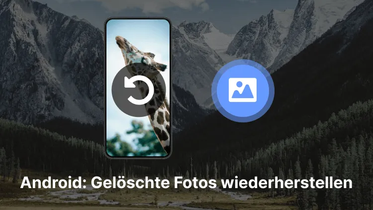 Android gelöschte Bilder wiederherstellen: So einfach klappt’s