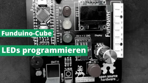 Funduino-Cube programmieren #1: LEDs