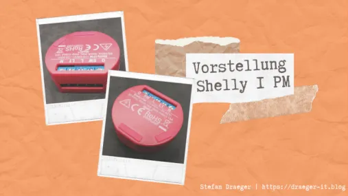 Shelly 1 #4 - Vorstellung Shelly 1 PM