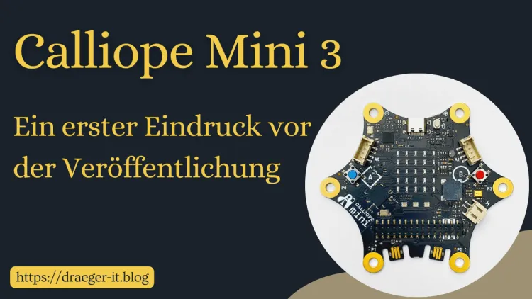 Calliope Mini 3: Ein erster Eindruck vor der Veröffentlichung