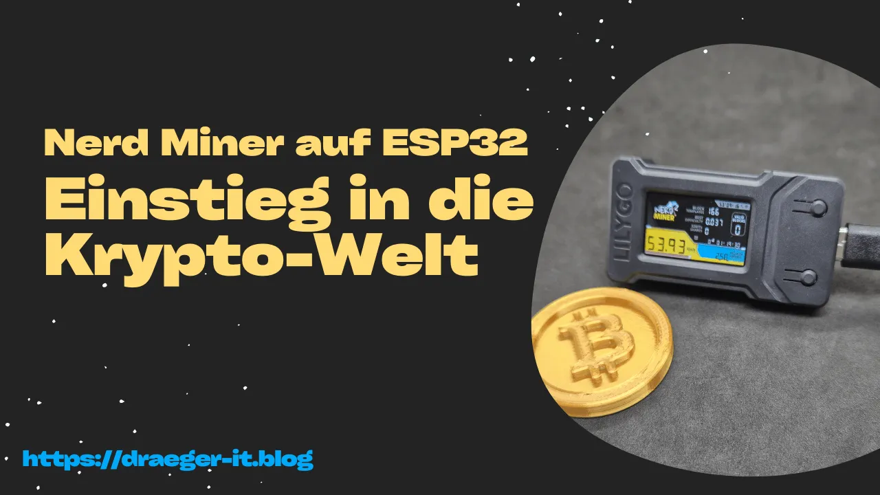 Nerd Miner auf ESP32: Einstieg in die Krypto-Welt
