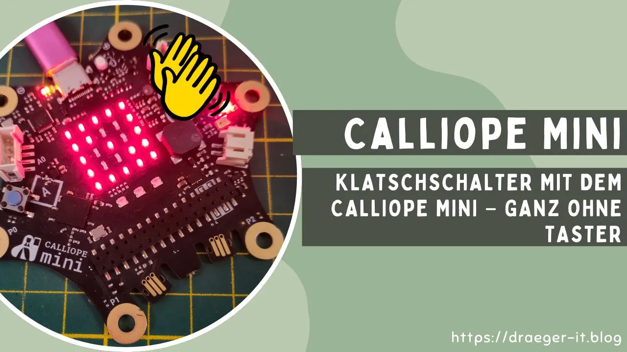 Calliope Mini 3 als Klatschschalter in Open Roberta Lab