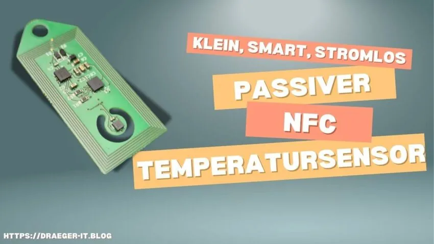 Passiver NFC-Temperatursensor: Klein, smart, stromlos