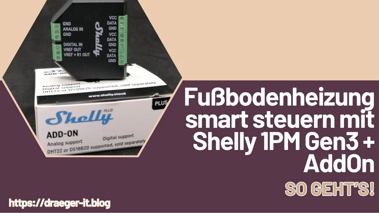 Fußbodenheizung smart steuern mit Shelly 1PM Gen3 + AddOn So geht’s!