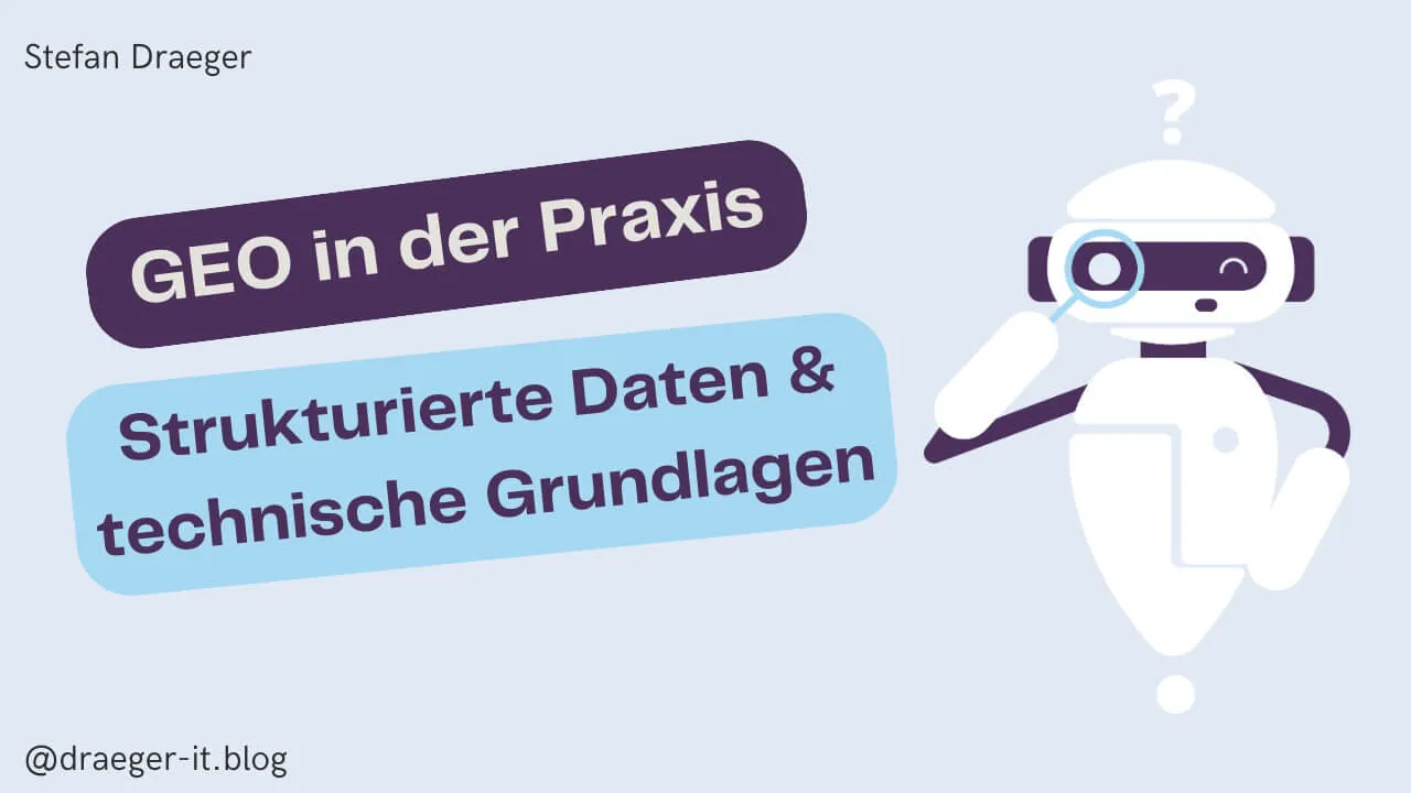 GEO in der Praxis - Strukturierte Daten und technische Grundlagen