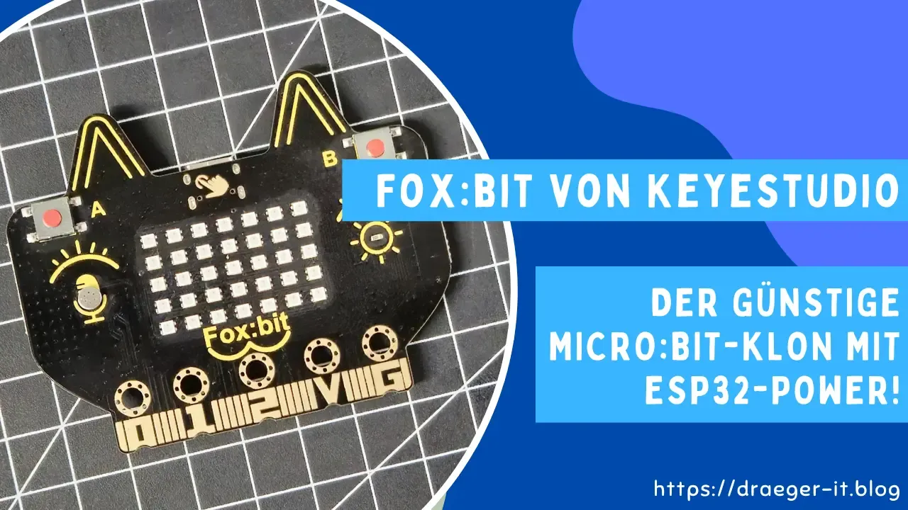 Fox:bit von Keyestudio - der günstige micro:bit-Klon mit ESP32-Power
