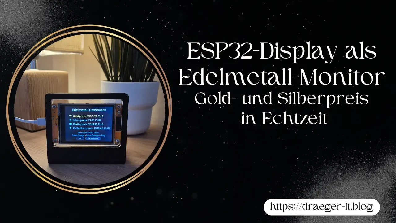 ESP32-Display als Edelmetall-Monitor: Gold- und Silberpreis in Echtzeit