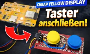 Cheap Yellow Display mit Tastern erweitern – so geht’s